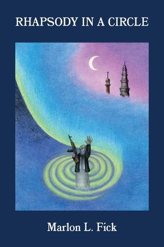 Rhapsody in a Circle  by Marlon Fick at Abbey's Bookshop, 