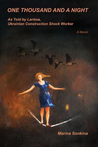 One Thousand and A Night as Told by Larissa, Construction Shock-Worker  by Marina Sonkina at Abbey's Bookshop, 