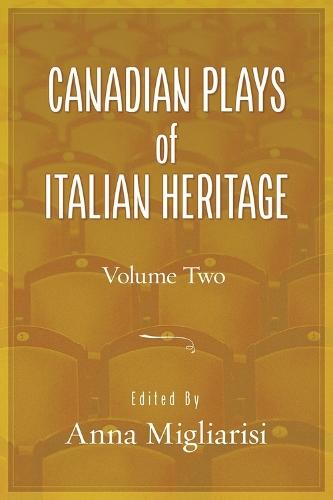 Canadian Plays of Italian Heritage: Volume 2  by Anna Migliarsi at Abbey's Bookshop, 
