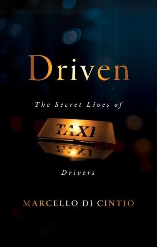 Driven: The Secret Lives of Taxi Drivers  by Marcello Di Cintio at Abbey's Bookshop, 