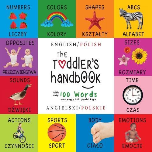 The Toddler's Handbook: Bilingual (English / Polish) (Angielski / Polskie) Numbers, Colors, Shapes, Sizes, ABC Animals, Opposites, and Sounds, with over 100 Words that every Kid should Know: Engage Early Readers: Children's Learning Books  by Dayna Martin at Abbey's Bookshop, 