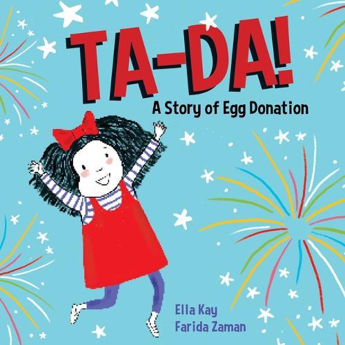 Ta-Da! a Story of Egg Donation  by Ella Kay at Abbey's Bookshop, 