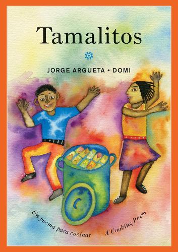 Tamalitos: Un poema para cocinar / A Cooking Poem  by Jorge Argueta at Abbey's Bookshop, 