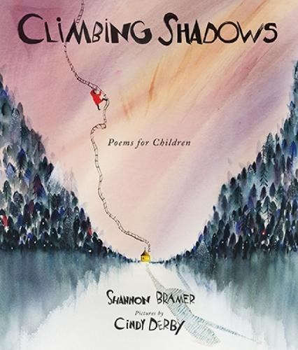 Climbing Shadows: Poems for Children  by Shannon Bramer at Abbey's Bookshop, 