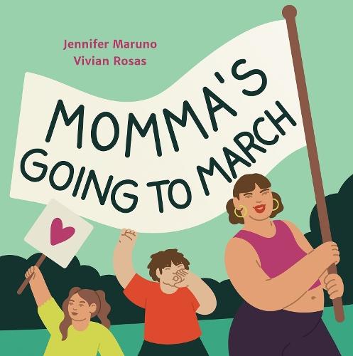 Momma's Going to March  by Jennifer Maruno at Abbey's Bookshop, 