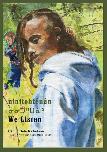ninitohtenn / We Listen  by Caitlin Dale Nicholson at Abbey's Bookshop, 