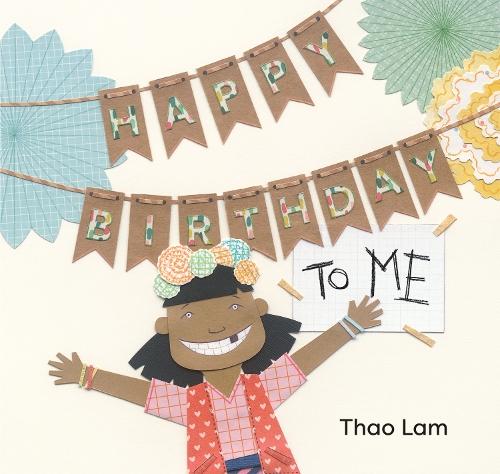Happy Birthday to Me  by Thao Lam at Abbey's Bookshop, 