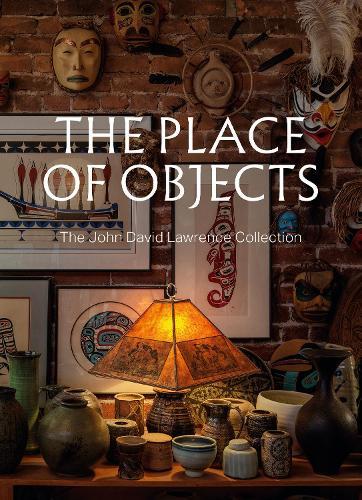 The Place of Objects: The John David Lawrence Collection  by Michael Prokopow at Abbey's Bookshop, 