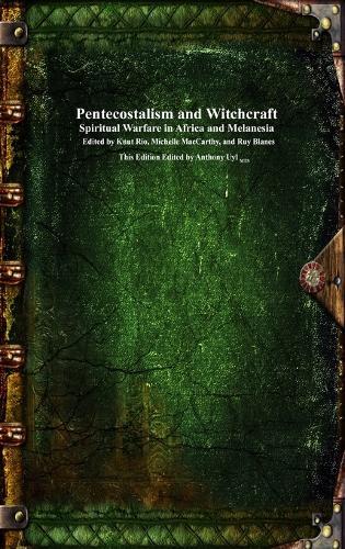 Pentecostalism and Witchcraft: Spiritual Warfare in Africa and Melanesia  by Knut Rio at Abbey's Bookshop, 