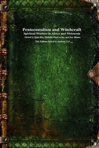 Pentecostalism and Witchcraft: Spiritual Warfare in Africa and Melanesia  by Knut Rio at Abbey's Bookshop, 