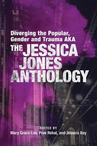Diverging the Popular, Gender and Trauma AKA the Jessica Jones Anthology  by Mary Grace Lao at Abbey's Bookshop, 