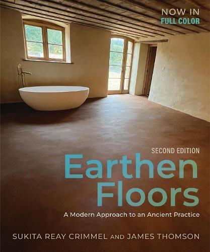 Earthen Floors, Second Edition: A Modern Approach to an Ancient Practice  by Sukita Reay Crimmel at Abbey's Bookshop, 
