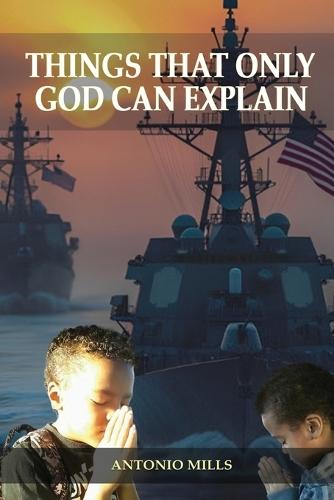 Things That Only God Can Explain  by Antonio Mills at Abbey's Bookshop, 