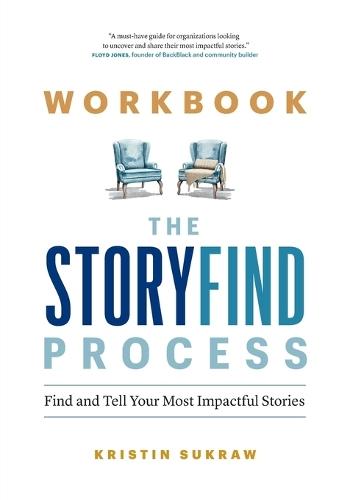 Workbook-The StoryFind Process: Find and Tell Your Most Impactful Stories  by Kristin Sukraw at Abbey's Bookshop, 
