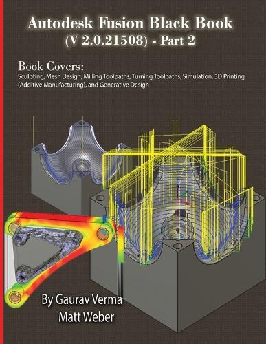 Autodesk Fusion Black Book (V 2.0.21508) Part 2: Feb. 2025  by Gaurav Verma at Abbey's Bookshop, 