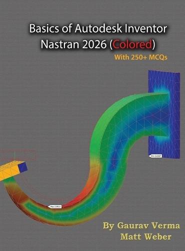 Basics of Autodesk Inventor Nastran 2026: (Colored)  by Gaurav Verma at Abbey's Bookshop, 