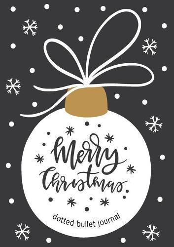 Merry Christmas Dotted Bullet Journal: Cheaper and More Useful than a Card! (White Ornament) Medium A5 - 5.83X8.27