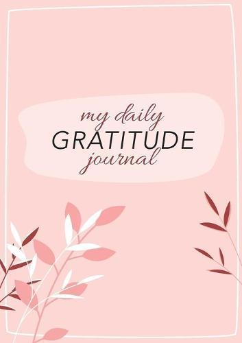 My Daily Gratitude Journal: (Pink Flora with Outline) A 52-Week Guide to Becoming Grateful  by Blank Classics at Abbey's Bookshop, 