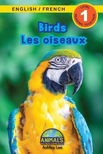 Birds / Les Oiseaux (English / French Level 1 Reader Large Print)  by Ashley Lee at Abbey's Bookshop, 