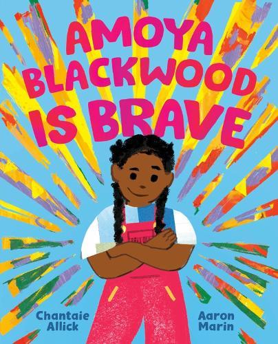 Amoya Blackwood Is Brave  by Chantaie Allick at Abbey's Bookshop, 