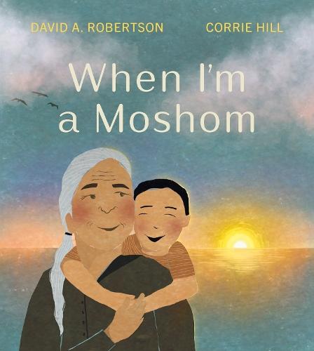 When I'm a Moshom  by David A. Robertson at Abbey's Bookshop, 