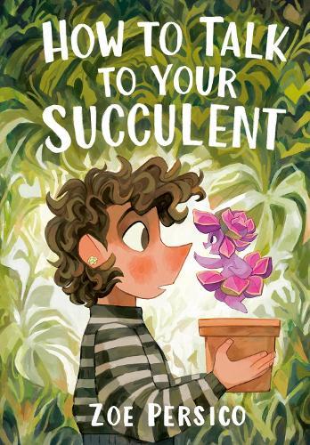How to Talk to Your Succulent  by Zoe Persico at Abbey's Bookshop, 