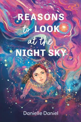 Reasons to Look at the Night Sky  by Danielle Daniel at Abbey's Bookshop, 