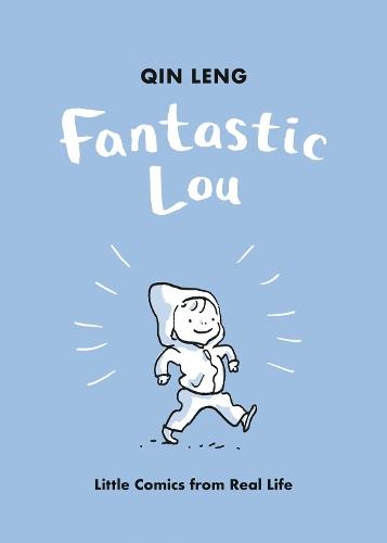 Fantastic Lou: Little Comics from Real Life  by Qin Leng at Abbey's Bookshop, 