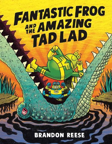 Fantastic Frog and the Amazing Tad Lad  by Brandon Reese at Abbey's Bookshop, 