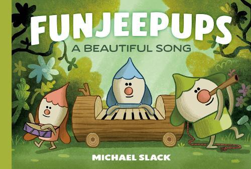 Funjeepups: A Beautiful Song  by Michael Slack at Abbey's Bookshop, 
