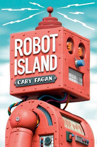 Robot Island  by Cary Fagan at Abbey's Bookshop, 