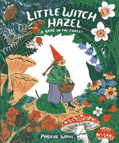 Little Witch Hazel  by Phoebe Wahl at Abbey's Bookshop, 