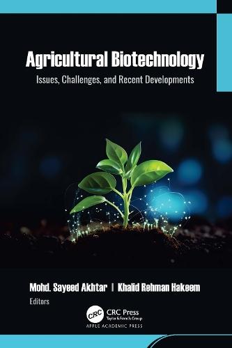 Agricultural Biotechnology: Issues, Challenges, and Recent Developments  by Mohd. Sayeed Akhtar at Abbey's Bookshop, 