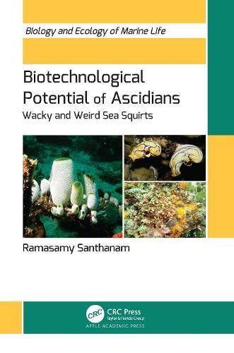 Biotechnological Potential of Ascidians: Wacky and Weird Sea Squirts  by Ramasamy Santhanam at Abbey's Bookshop, 