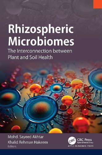 Rhizospheric Microbiomes: The Interconnection between Plant and Soil Health  by Mohd. Sayeed Akhtar at Abbey's Bookshop, 