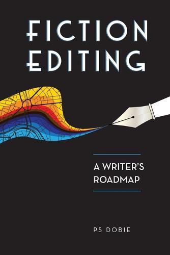 Fiction Editing: A Writer's Roadmap