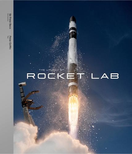 The Launch Of Rocket Lab  by Peter Griffin at Abbey's Bookshop, 