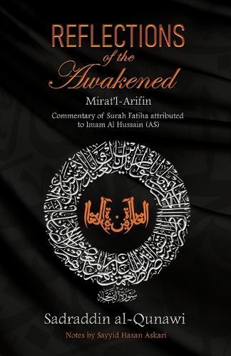Reflections of the Awakened: Commentary of Surah Fatiha attributed to Imam Al Hussain (AS)