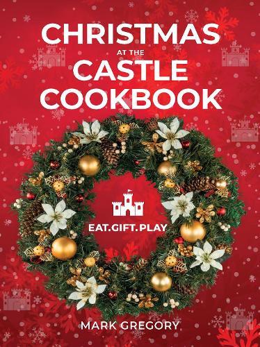 Christmas At The Castle Cookbook  by Mark Gregory at Abbey's Bookshop, 
