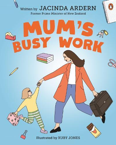 Mum's Busy Work  by Jacinda Ardern at Abbey's Bookshop, 