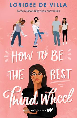 How to Be the Best Third Wheel  by Loridee De Villa at Abbey's Bookshop, 