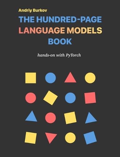 The Hundred-Page Language Models Book  by Andriy Burkov at Abbey's Bookshop, 