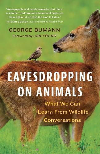 Eavesdropping on Animals: What We Can Learn From Wildlife Conversations  by George Bumann at Abbey's Bookshop, 