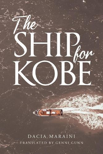 The Ship for Kobe  by Dacia Maraini at Abbey's Bookshop, 