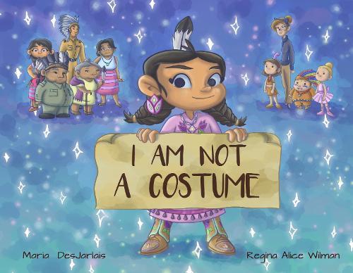 I am Not a Costume  by Maria DesJarlait at Abbey's Bookshop, 