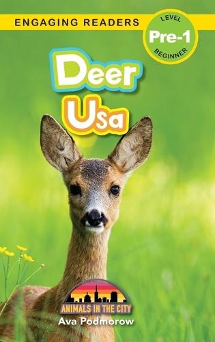 Deer: Bilingual (English/Filipino) (Ingles/Filipino) Usa - Animals in the City (Engaging Readers, Level Pre-1)  by Ava Podmorow at Abbey's Bookshop, 
