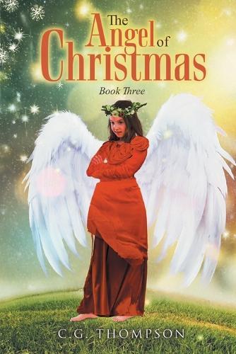 The Angel of Christmas: Book Three  by C G Thompson at Abbey's Bookshop, 