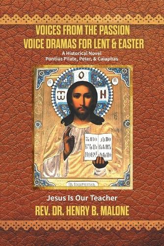 Voices from the Passion: Voice Dramas For Lent & Easter  by REV Dr Henry B Malone at Abbey's Bookshop, 