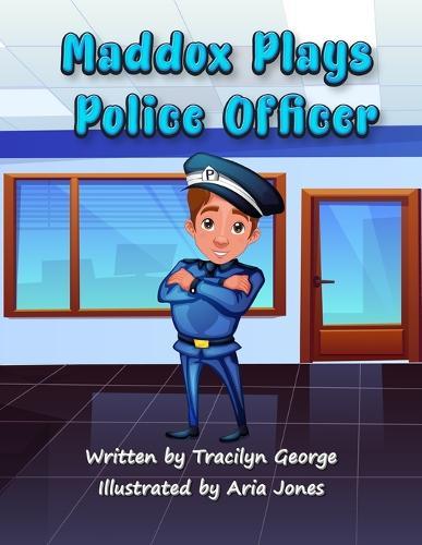 Maddox Plays Police Officer  by Tracilyn George at Abbey's Bookshop, 