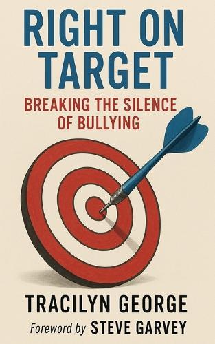 Right on Target: Breaking the Silence of Bullying  by Tracilyn George at Abbey's Bookshop, 